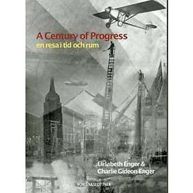 A Century of Progress : en resa i tid och rum