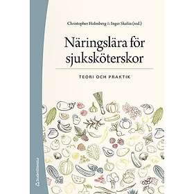 Näringslära för sjuksköterskor Teori och praktik