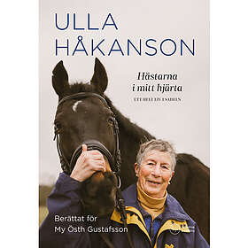 Hästarna i mitt hjärta: Ett helt liv i sadeln