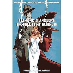 Raymond Chandler's Trouble Is My Business (inbunden, eng)