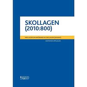 Skollagen (2010:800) : Med lagen om införande av skollagen (2010:801) (häftad)