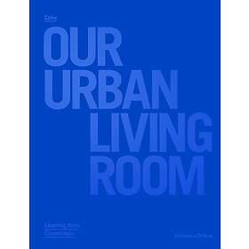 Our Urban Living Room COBE Architects
