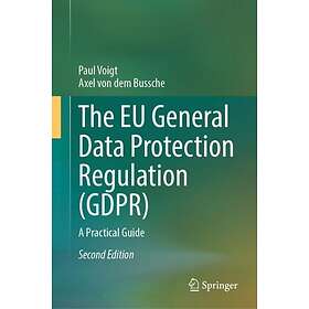 The EU General Data Protection Regulation (GDPR) A Practical Guide