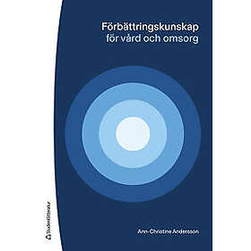 Förbättringskunskap för vård och omsorg