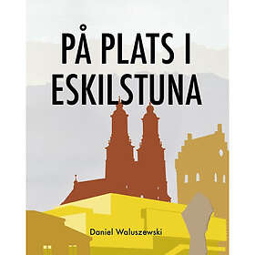 På plats i Eskilstuna (häftad)