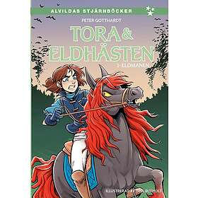 Tora och Eldhästen 1 : Eldmanen (inbunden)