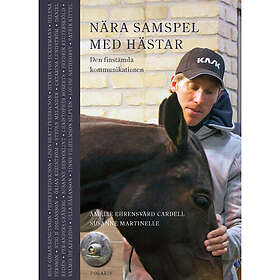Nära samspel med hästar Den finstämda kommunikationen (inbunden)