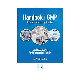 Handbok i GMP kvalitetssystem för läkemedelsindustrin (häftad)