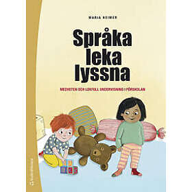 Språka leka lyssna : medveten och lekfull undervisning i förskolan