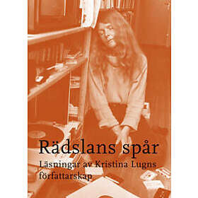 Rädslans spår : läsningar av Kristina Lugns författarskap