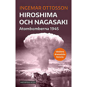 Hiroshima och Nagasaki : Atombomberna 1945