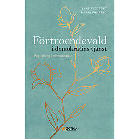 Förtroendevald i demokratins tjänst : Vägledning i nämndarbete