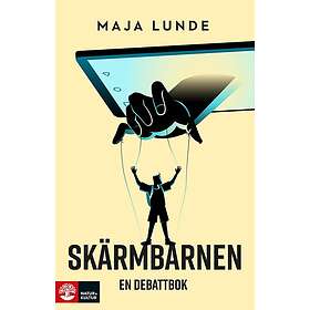 Skärmbarnen : En debattbok