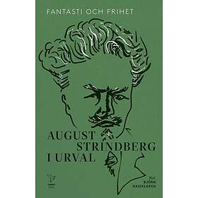 Fantasi och frihet: August Strindberg i urval