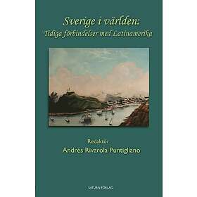 Sverige i världen: : Tidiga förbindelser med Latinamerika