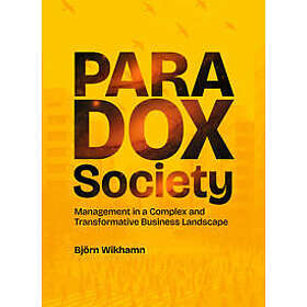 Paradox Society : Management in a Complex and Transformative Business Landscape