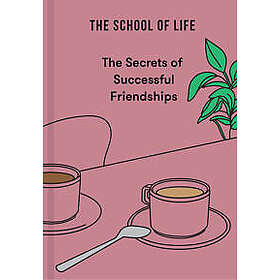 The Secrets of Successful Friendships