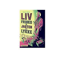 Liv, frihed og jagten på lykke