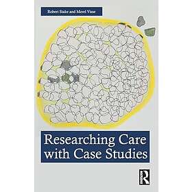 Researching Care with Case Studies (häftad, eng)
