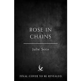 Rose in Chains (inbunden, eng)