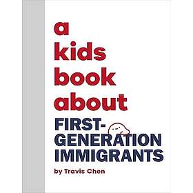 A Kids Book About First Generation Immigrants (inbunden, eng)