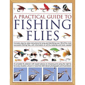 The Practical Guide to Fishing Flies (inbunden, eng)