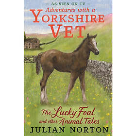 Adventures with a Yorkshire Vet: The Lucky Foal and Other Animal Tales (häftad, eng)