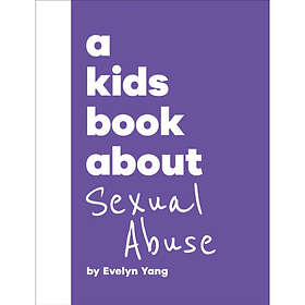 A Kids Book About Sexual Abuse (inbunden, eng)