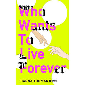 Who Wants to Live Forever (häftad, eng)