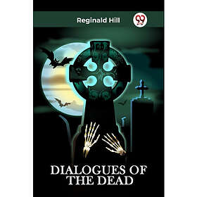 DIALOGUES OF THE DEAD (häftad, eng)