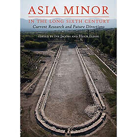 Asia Minor in the Long Sixth Century (häftad, eng)
