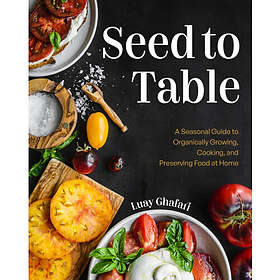 Seed to Table (inbunden, eng)