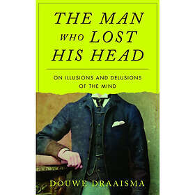 The Man Who Lost His Head (inbunden, eng)