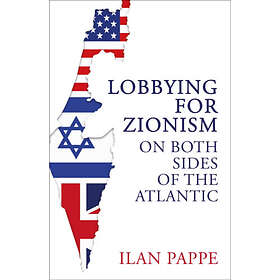 Lobbying for Zionism on Both Sides of the Atlantic (häftad, eng)