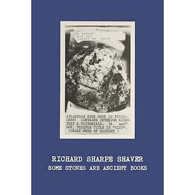 Richard Sharpe Shaver: Some Stones Are Ancient Books (inbunden, eng)