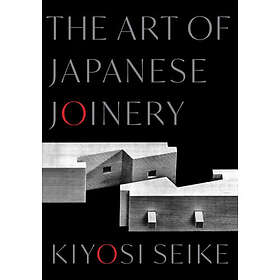 The Art of Japanese Joinery (häftad, eng)