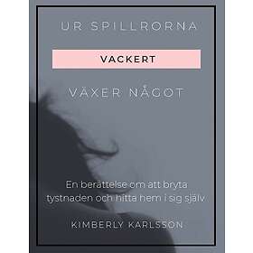 Ur spillrorna växer något vackert : Jag växte upp i kaos men blev trygghete