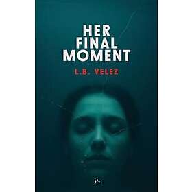 Her Final Moment
