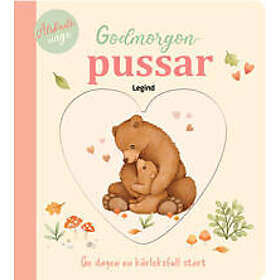 Godmorgonpussar : Ge dagen en kärleksfull start