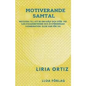 MOTIVERANDE SAMTAl : Motivera till att be om hjälp och stöd vid självskadebeteende och ätstörningar i kombination eller var för sig