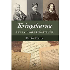Kringskurna: tre kvinnors berättelser