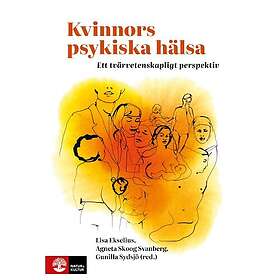 Kvinnors psykiska hälsa : Ett tvärvetenskapligt perspektiv