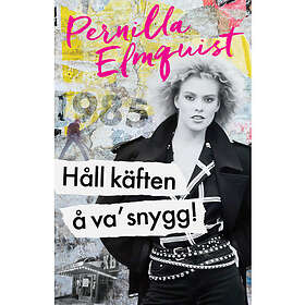 Håll käften å va' snygg (inbunden)