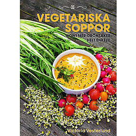 Vegetariska soppor : Wow! Mer grönsaker helt enkelt