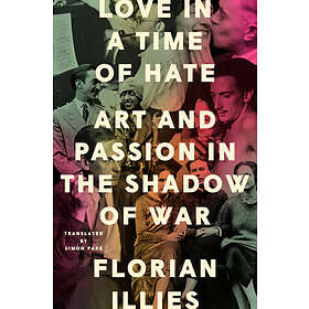 Love in a Time of Hate (inbunden, eng)