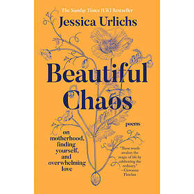 Beautiful Chaos: On Motherhood, Finding Yourself, and Overwhelming Love (häftad, eng)