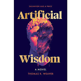 Artificial Wisdom: A Novel (häftad, eng)