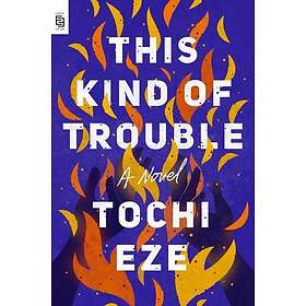 This Kind of Trouble: A Novel (häftad, eng)