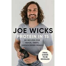 Protein in 15 Easy, tasty, unprocessed meals for everyone by The Body Coach