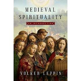 Medieval Spirituality An Introduction